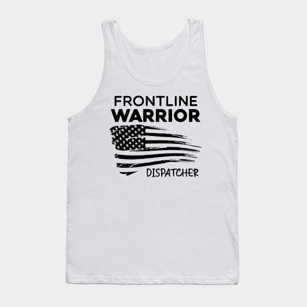 Frontline Warrior Dispatcher Tank Top by arlenawyron42770